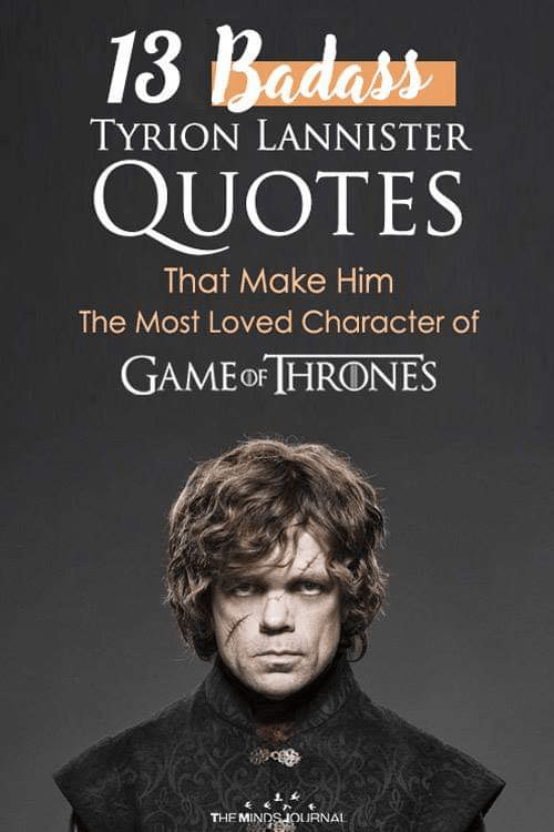 13 Badass Tyrion Lannister Quotes That Make Him The Most Loved Character of GOT